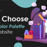 How to Choose the Best Color Palette for Your Website